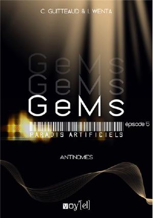 [Gems 2.05] • GeMs - Paradis Artificiels - 2x05